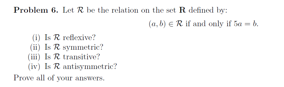 Solved Problem 6. Let R Be The Relation On The Set R Defined | Chegg.com