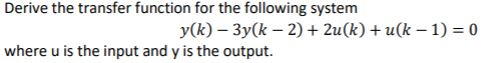 Solved Derive The Transfer Function For The Following System | Chegg.com