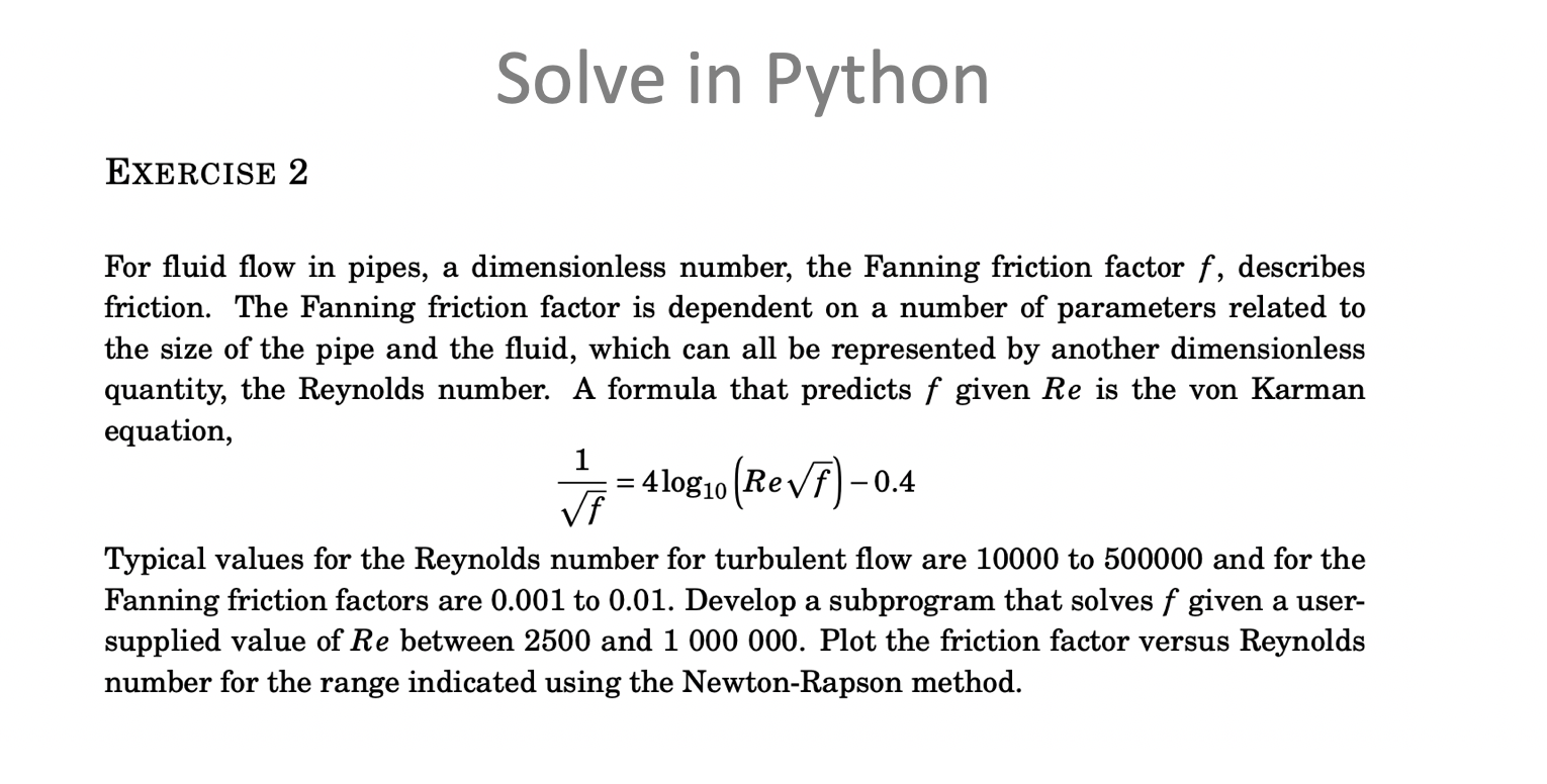 Solved Solve in Python EXERCISE 2 1 For fluid flow in pipes, | Chegg.com