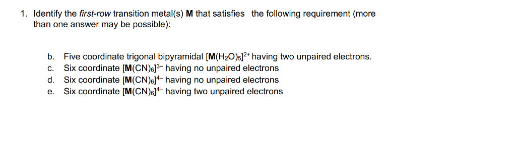 Solved 1. Identify the first row transition metal s M that