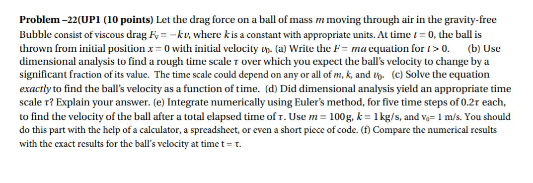 Solved Problem –22(UP1 (10 points) Let the drag force on a | Chegg.com