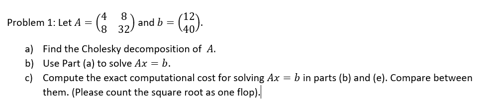 Solved Problem 1: Let A = ( 8.) and b = (43). a) Find the | Chegg.com