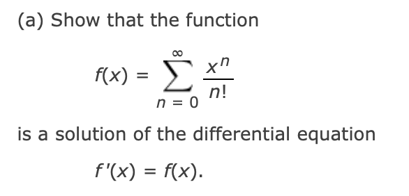 Solved (a) Show that the function f(x) = Σ χή n! η = 0 is a | Chegg.com