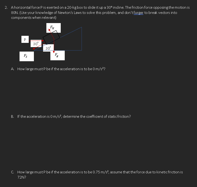 Solved 2. Ahorizontal force P is exerted on a 20 kg box to