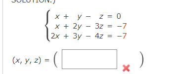 x + y y x + 2y 2x + 3y (x, y, z) = ( - z = 0 3z = -7 4z = -7 X