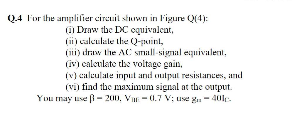 Solved Q.4 For the amplifier circuit shown in Figure Q(4): | Chegg.com