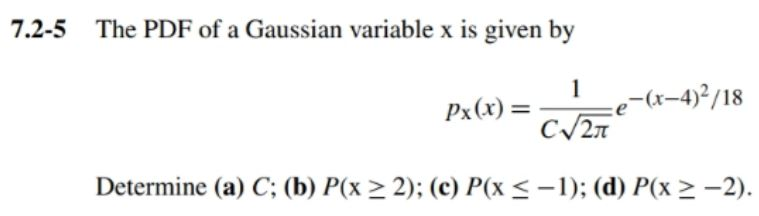 Solved 7 2 5 The Pdf Of A Gaussian Variable X Is Given By Chegg Com