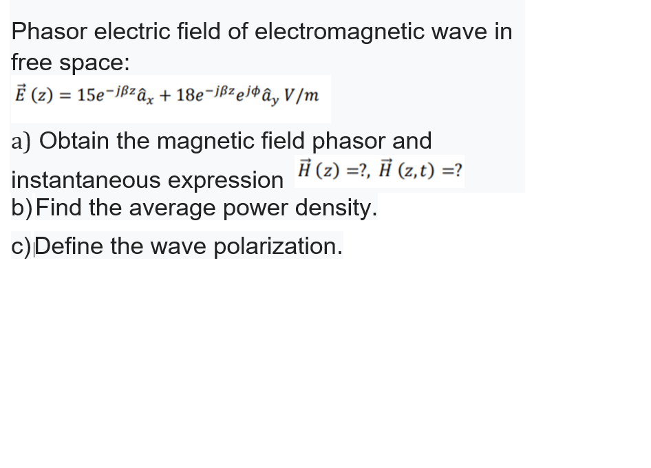 Solved Phasor Electric Field Of Electromagnetic Wave In F Chegg Com