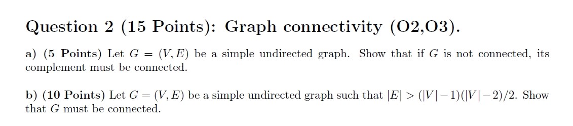Solved Question 2 (15 Points): Graph connectivity (O2,O3). | Chegg.com