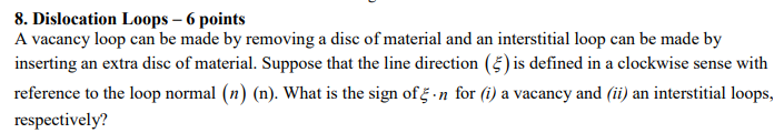 Solved 8. Dislocation Loops - 6 points A vacancy loop can be | Chegg.com