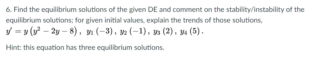 Solved 6. Find The Equilibrium Solutions Of The Given DE And | Chegg.com