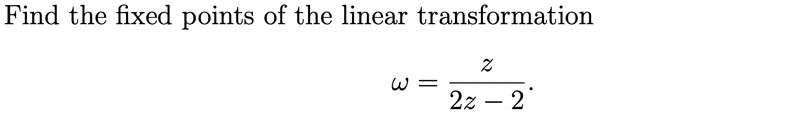 Solved Find The Fixed Points Of The Linear Transformation | Chegg.com