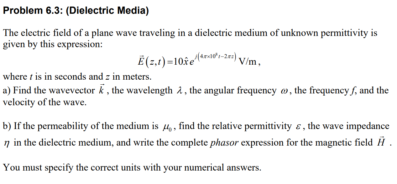 Solved Problem 6.3: (Dielectric Media) The electric field of | Chegg.com