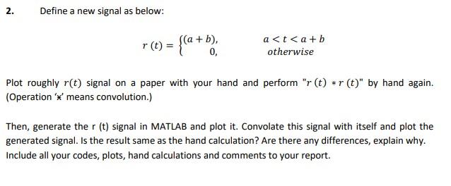 Solved 2. Define a new signal as below: r(t)={(a+b),0,a | Chegg.com
