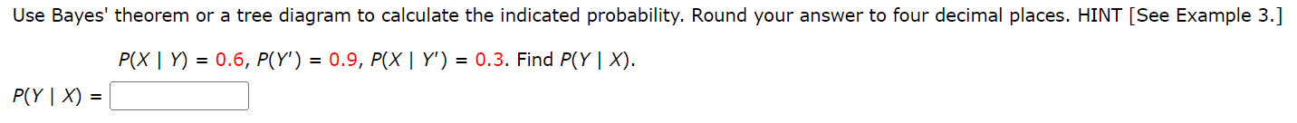 Solved Use Bayes' theorem or a tree diagram to calculate the | Chegg.com