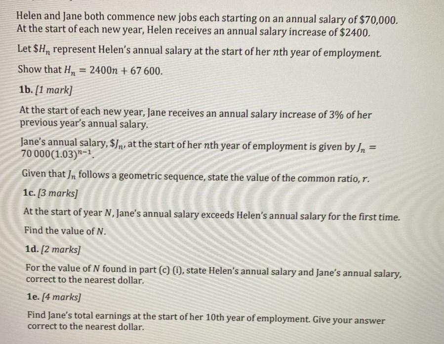 Helen and Jane both commence new jobs each starting on an annual salary of \( \$ 70,000 \). At the start of each new year, He