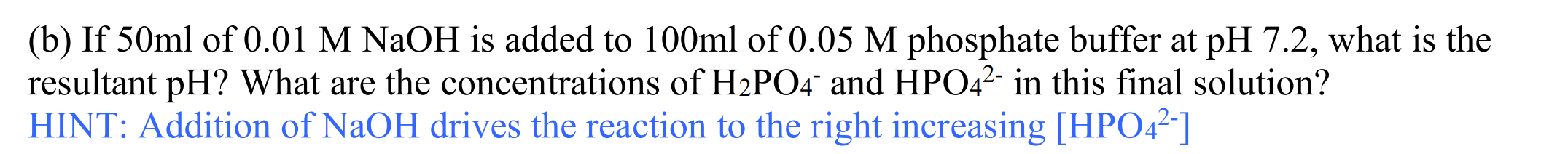 Solved (b) If 50ml of 0.01MNaOH is added to 100ml of 0.05M | Chegg.com