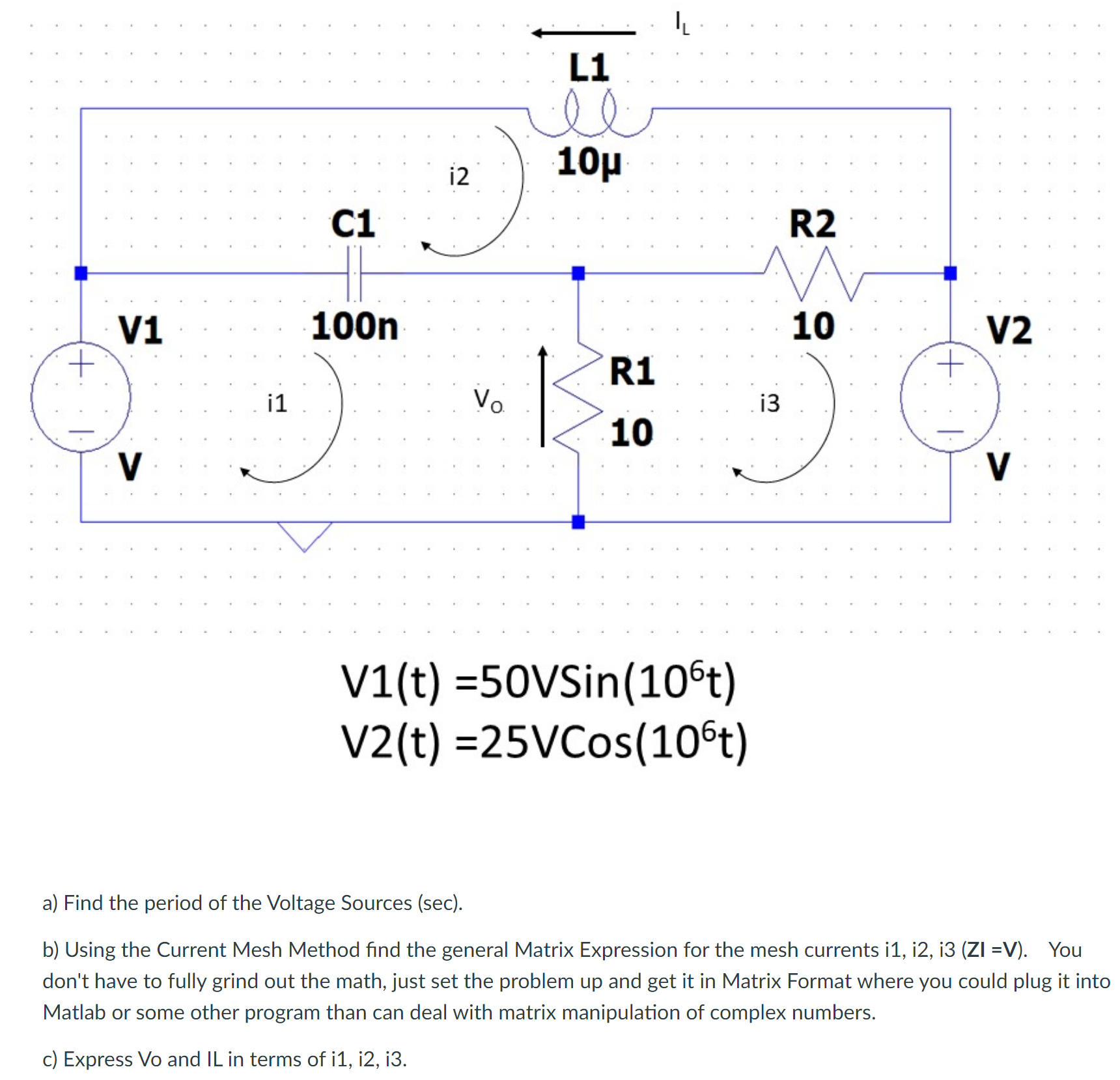 Solved a) Find the period of the Voltage Sources (sec). b) | Chegg.com