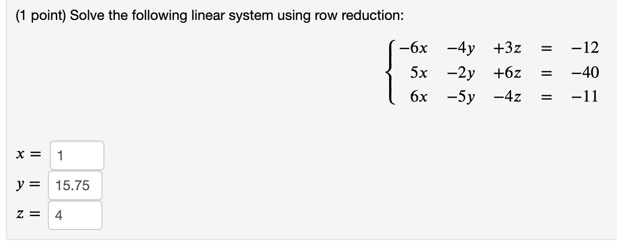 Solved 1 point Solve the following linear system using row