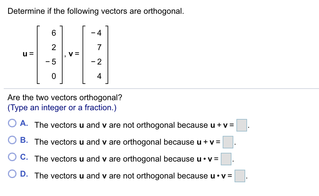 Solved Determine if the following vectors are orthogonal. 4