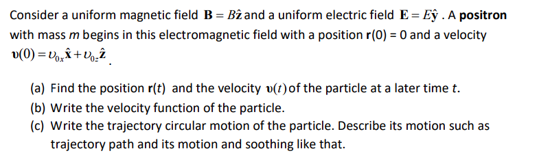 Solved Consider A Uniform Magnetic Field B=Bz^ And A Uniform | Chegg.com