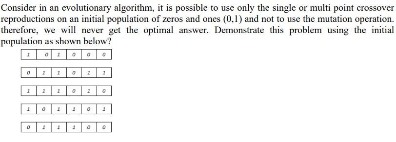 Solved Consider in an evolutionary algorithm, it is possible | Chegg.com