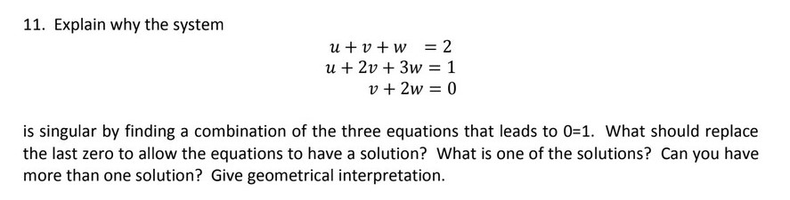 Solved 11. Explain why the system u + v + w = 2 u + 2v + 3w | Chegg.com