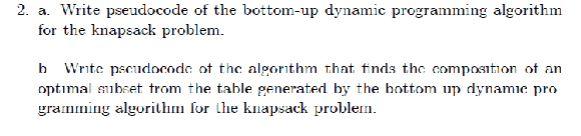 Solved 2. a. Write pseudocode of the bottom-up dynamic | Chegg.com