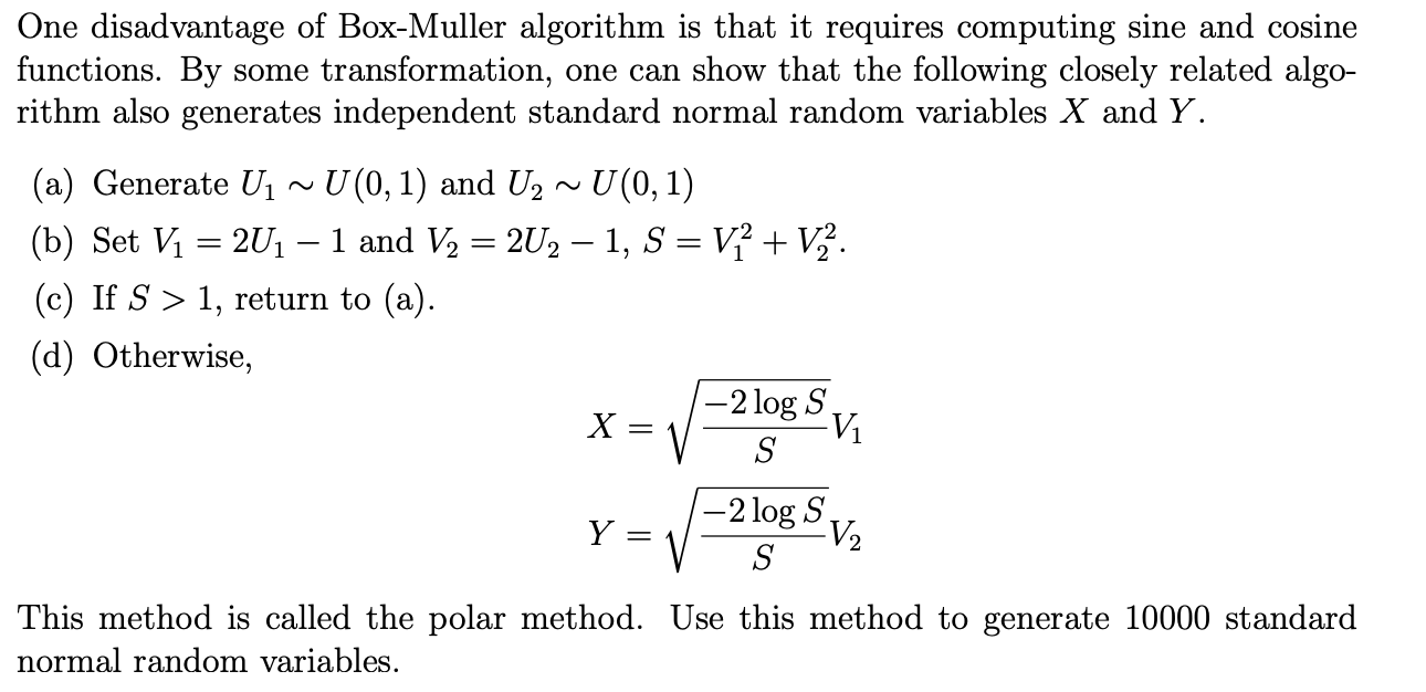 One disadvantage of Box-Muller algorithm is that it | Chegg.com