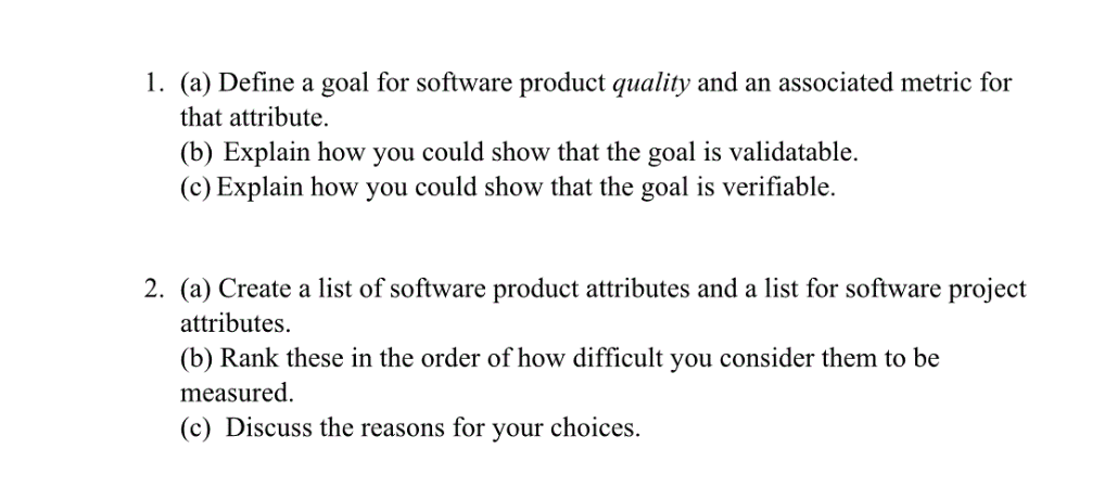 Solved 1. (a) Define a goal for software product quality and | Chegg.com