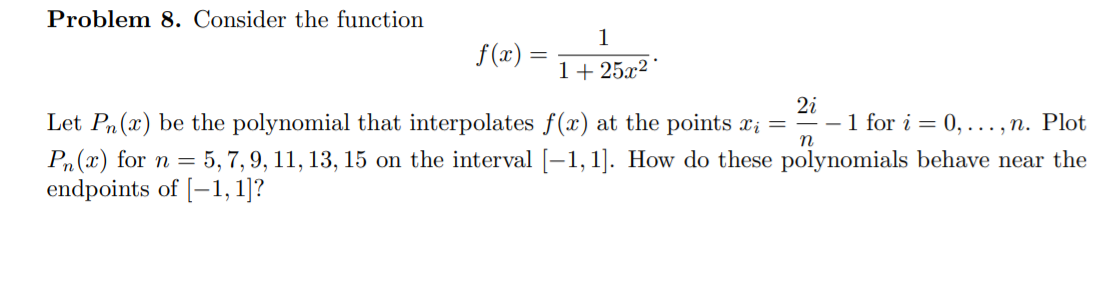 Solved Problem 8. Consider the function 1 f(x) = 1+ 25x2 2i | Chegg.com