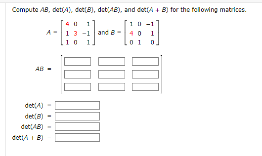 Solved Compute AB,det(A),det(B),det(AB), and det(A+B) for | Chegg.com