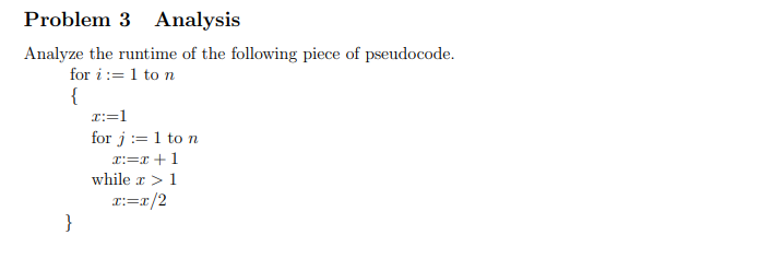 Solved Problem 3 Analysis Analyze the runtime of the | Chegg.com