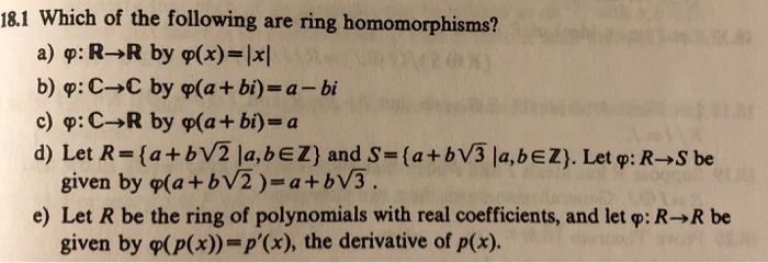 Solved 18.1 Which Of The Following Are Ring Homomorphisms? | Chegg.com