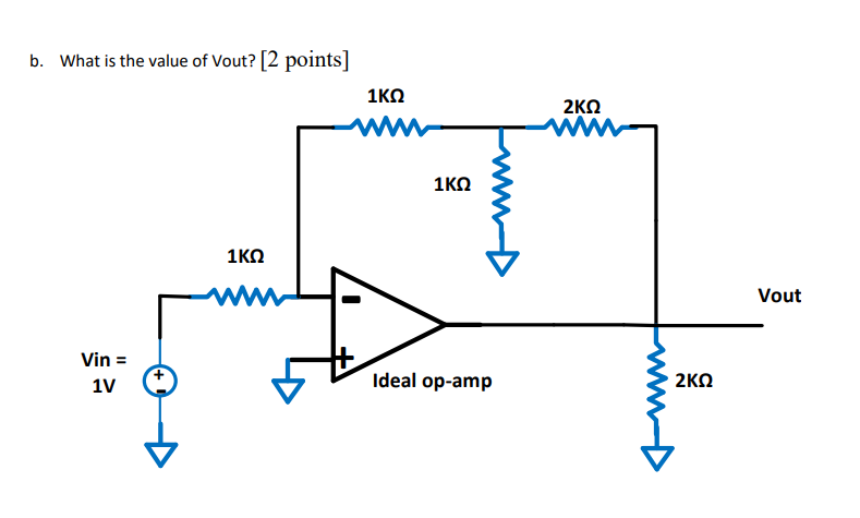 Solved b. What is the value of Vout? [2 points] 1ΚΩ 2ΚΩ 1ΚΩ | Chegg.com