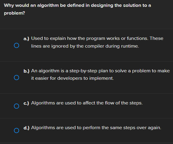 Solved Why would an algorithm be defined in designing the | Chegg.com