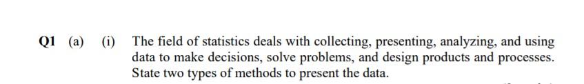 Solved Q1 (a) (i) The field of statistics deals with | Chegg.com