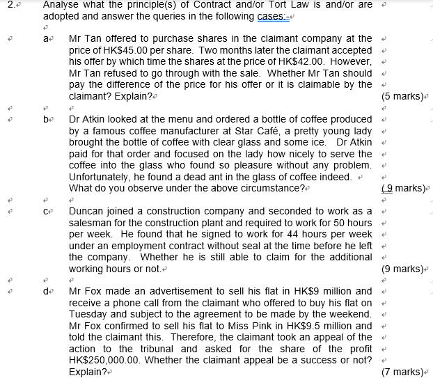 2.- Analyse what the principle(s) of Contract and/or Tort Law is and/or are + adopted and answer the queries in the following