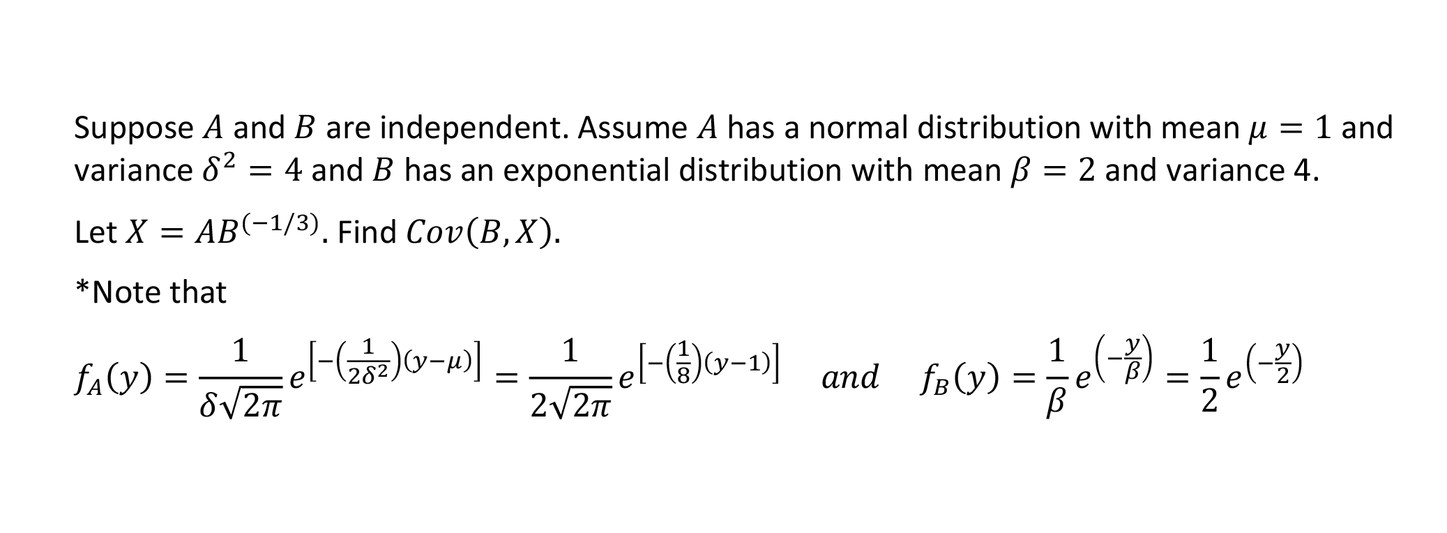 Solved = Suppose A And B Are Independent. Assume A Has A | Chegg.com