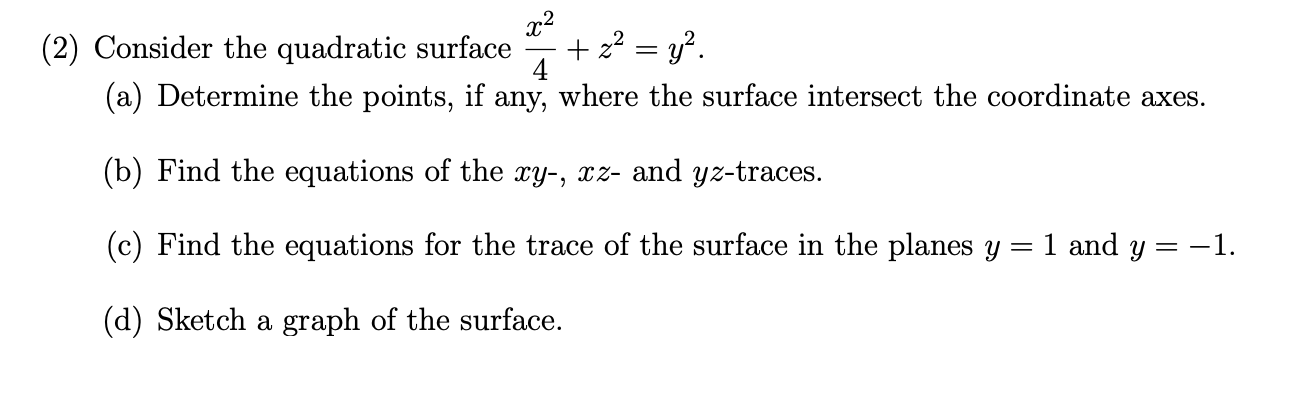 Solved (2) Consider the quadratic surface --- + x2 = y2. (a) | Chegg.com