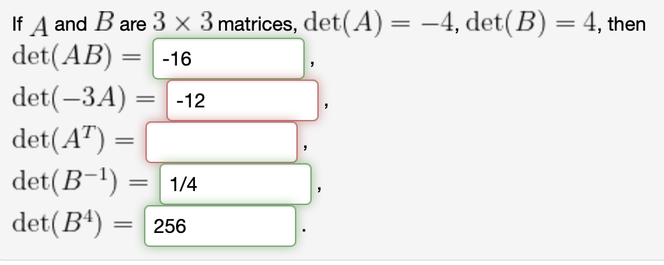 Solved If A And B Are 3×3 Matrices, Det(A)=−4,det(B)=4, Then | Chegg.com