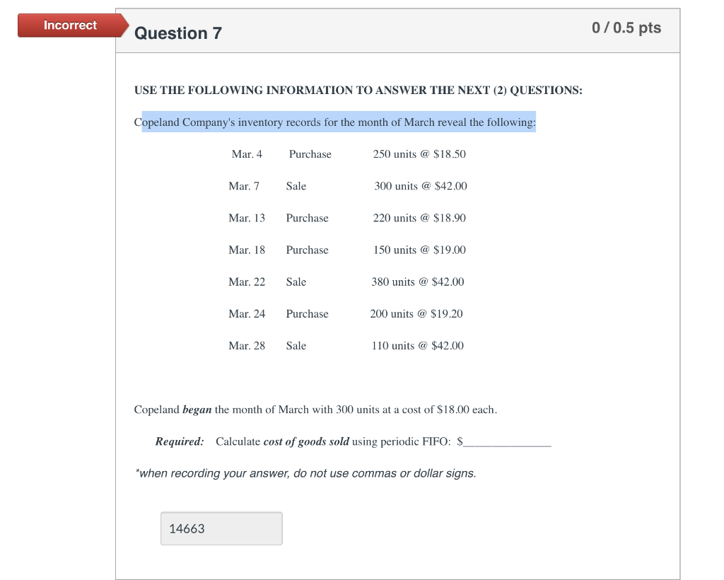 Solved Incorrect Question 7 0/0.5 pts USE THE FOLLOWING | Chegg.com