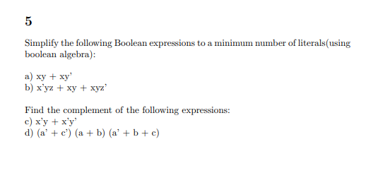 Solved 5 Simplify The Following Boolean Expressions To A | Chegg.com