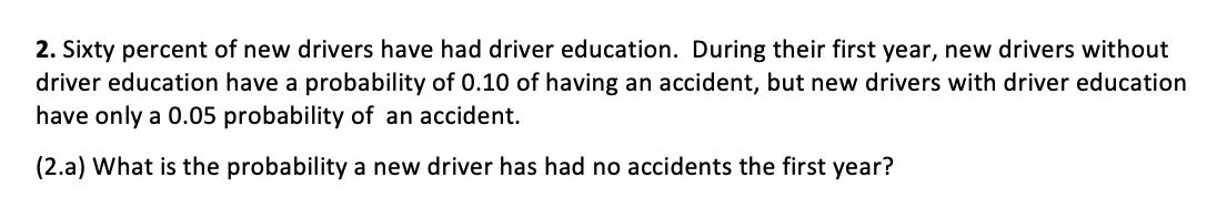 Solved 2. Sixty Percent Of New Drivers Have Had Driver | Chegg.com