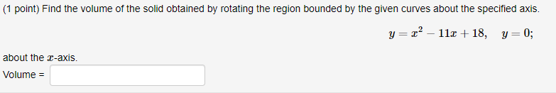 Solved (1 Point) Find The Volume Of The Solid Obtained By | Chegg.com