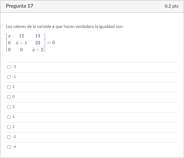 Los valores de la variable \( \boldsymbol{x} \) que hacen verdadera la igualdad son: \( \left|\begin{array}{ccc}x & 12 & 13 \