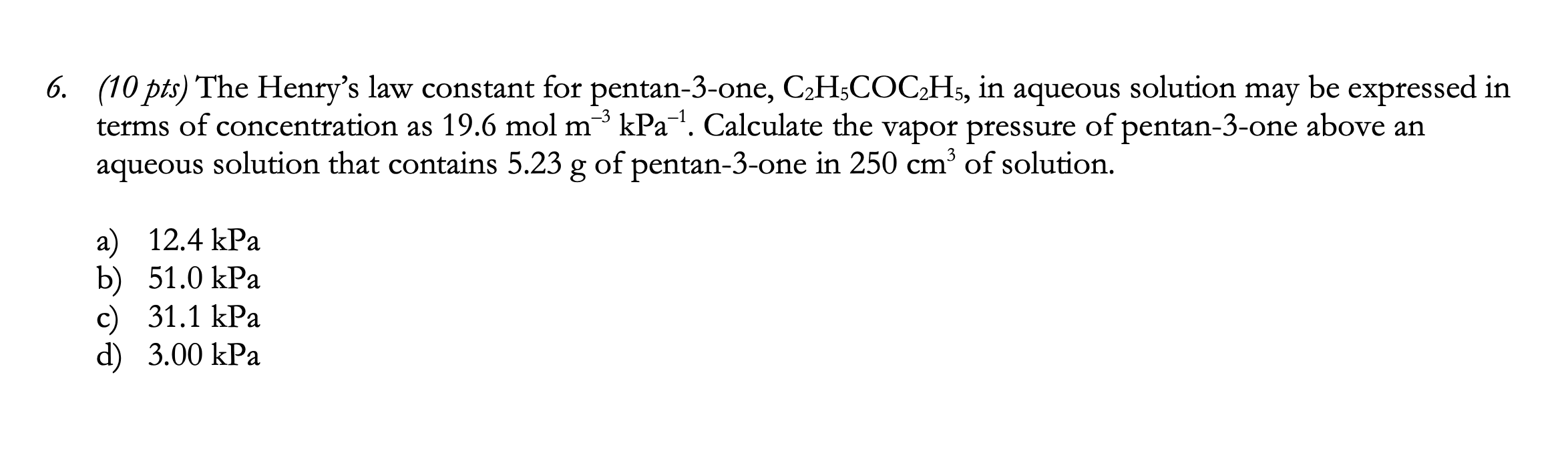 Solved 6. 10 pts The Henry s law constant for Chegg