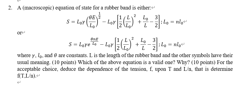 Solved 2. A (macroscopic) equation of state for a rubber | Chegg.com