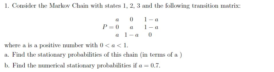 Solved 1. Consider the Markov Chain with states 1, 2, 3 and | Chegg.com
