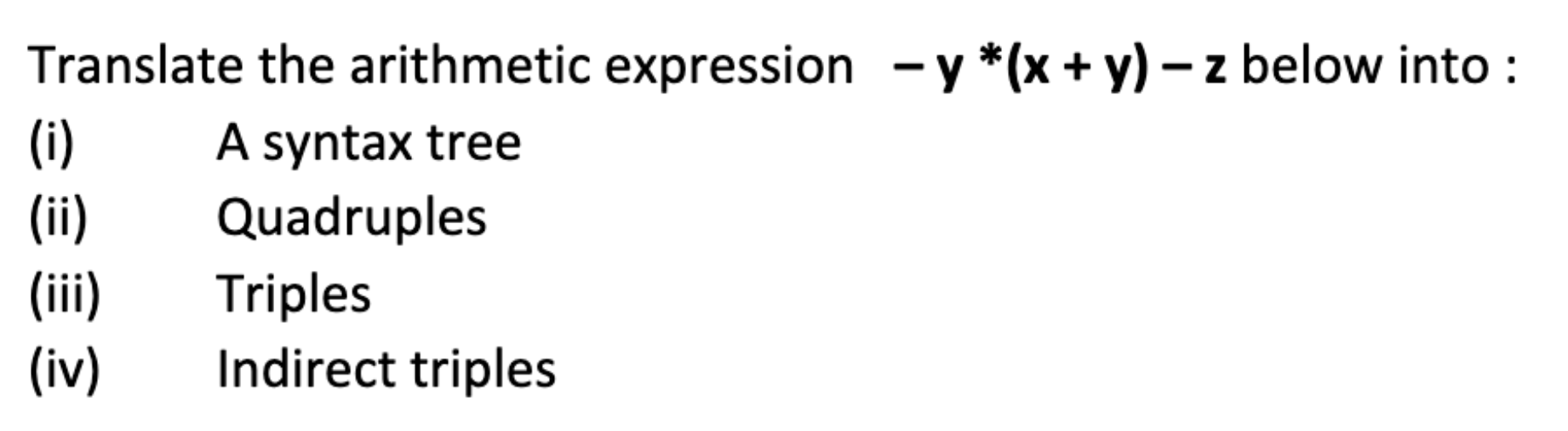 Solved Translate the arithmetic expression −y∗(x+y)−z below | Chegg.com